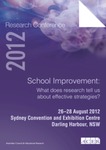 Research Conference 2012 - School Improvement : What does research tell us about effective strategies