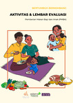 BERTUMBUH BERKEMBANG: Aktivitas & Lembar Evaluasi—Modul Pemberian Makan Bayi dan Anak (PMBA) by Hikmah Kurniasari